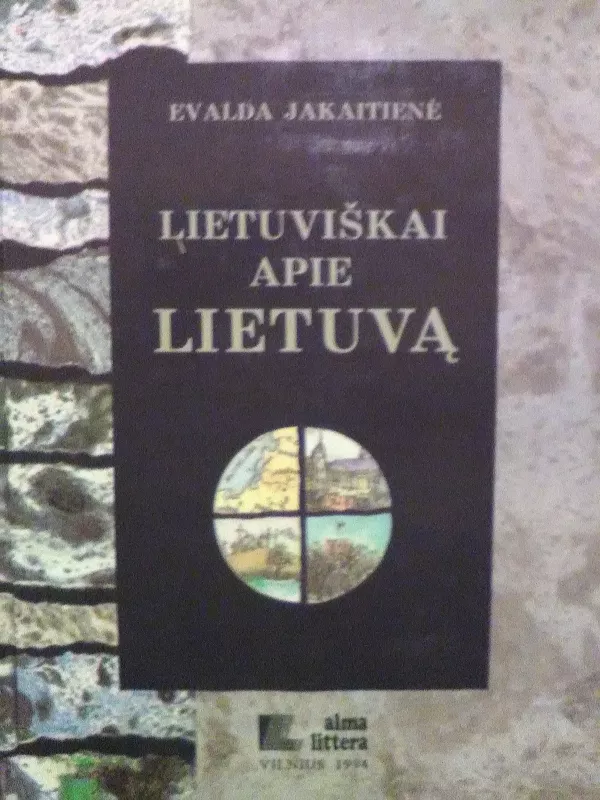 Lietuviškai apie Lietuvą - Evalda Jakaitienė, knyga