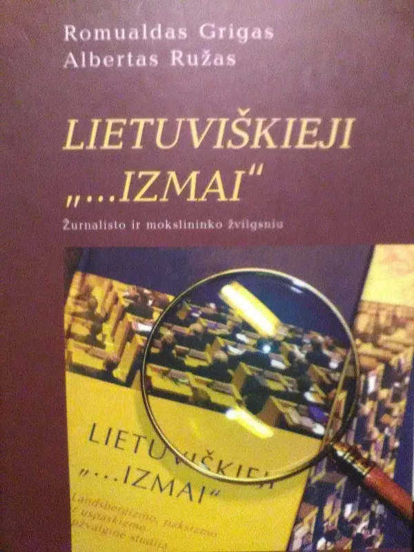 Lietuviškieji „...izmai“: žurnalisto ir mokslininko žvilgsniu - Romualdas Grigas, knyga
