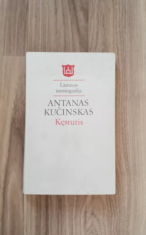 Kęstutis. Lietuvos istoriografija - Antanas Kučinskas, knyga 2