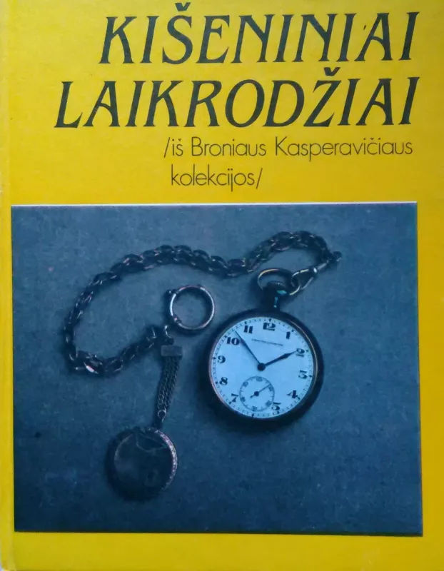 Kišeniniai laikrodžiai - Bronius Kasperavičius, knyga