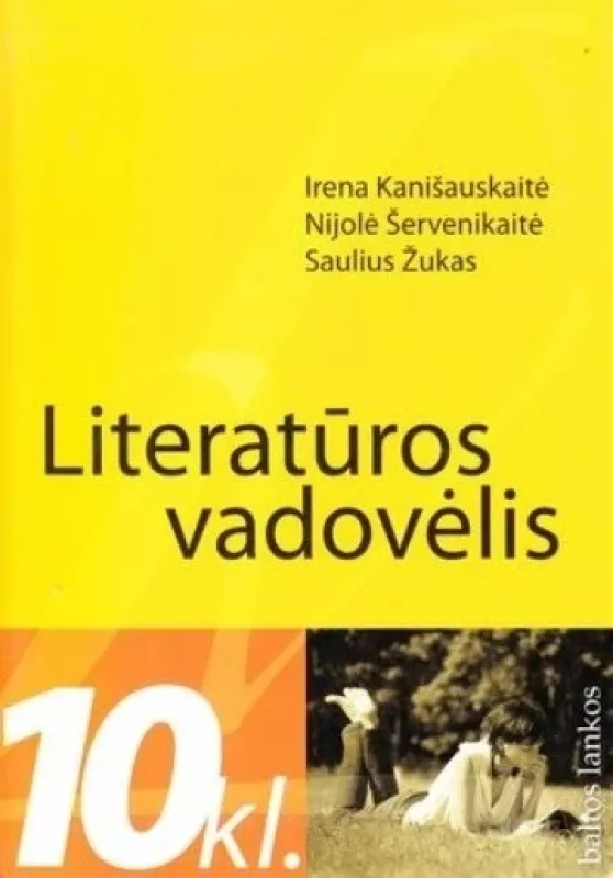 Literatūros vadovėlis 10 kl. - I. Kanišauskaitė, S.  Žukas, N.  Šervenikaitė, knyga