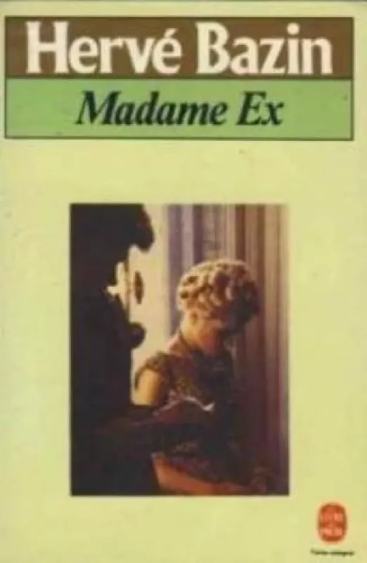 Madame Ex - Herve Bazin, knyga