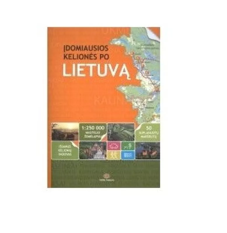 Įdomiausios kelionės po Lietuvą - Vytautas Kandrotas, knyga