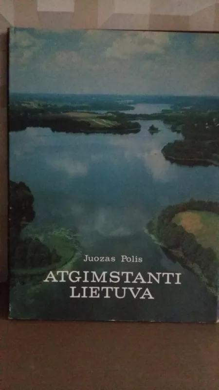 Atgimstanti Lietuva - Juozas Polis, knyga 6