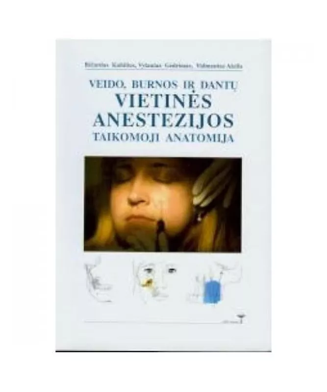 Veido, burnos ir dantų vietinės anestezijos taikomoji anatomija - Ričardas Kubilius, knyga