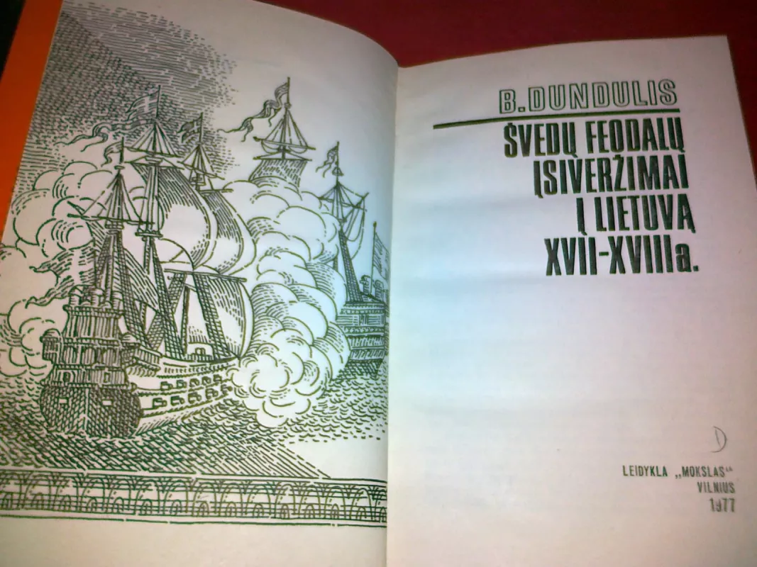 Švedų feodalų įsiveržimai į Lietuvą XVII-XVIII a. - B. Dundulis, knyga 5