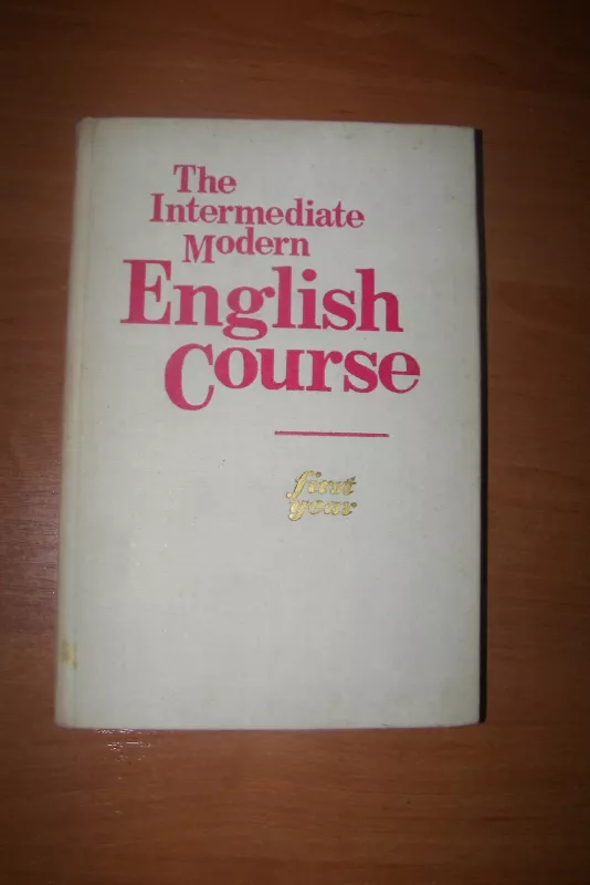 The intermediate modern english course first year - С.В. Шевцова, М.А.  Брандукова, и др. , knyga