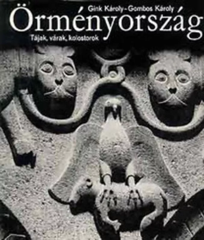 Örményország. Tájak, várak, kolostorok - Autorių Kolektyvas, knyga