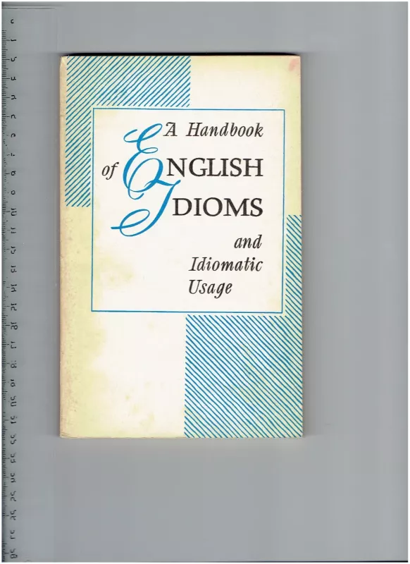 A handbook of English Idioms and Idiomatic Usage - Н.А. Шехтман, knyga