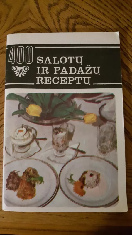 400 salotų ir padažų receptų - Gailutė Merkelienė, knyga