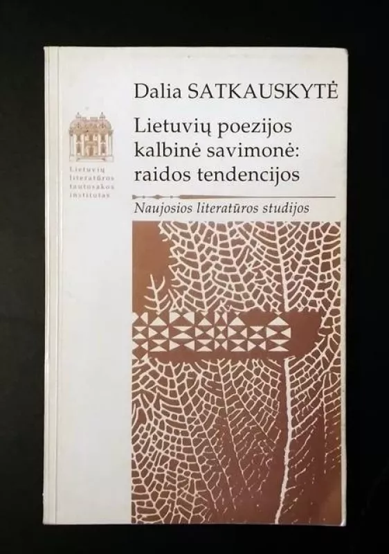 Lietuvių poezijos kalbinė savimonė: raidos tendencijos - Dalia Satkauskytė, knyga