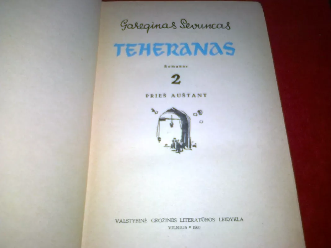 Teheranas. Du tomai. - Gareginas Sevruncas, knyga