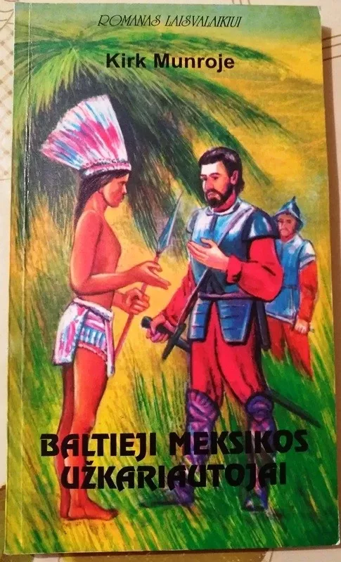 Baltieji Meksikos užkariautojai - Kirk Munroje, knyga