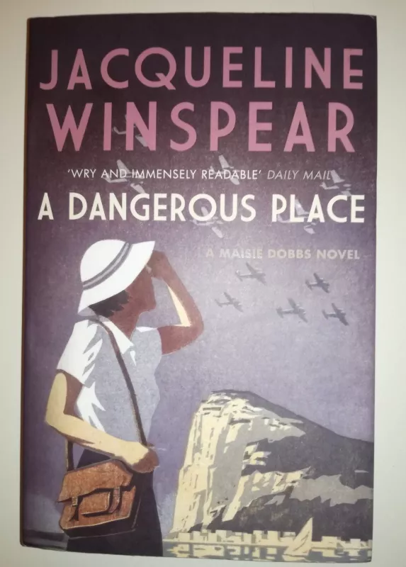 A Dangerous Place - Jacqueline Winspear, knyga