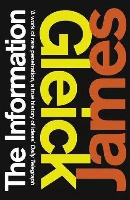 The Information: A History, a Theory, a Flood The Information - James Gleick, knyga