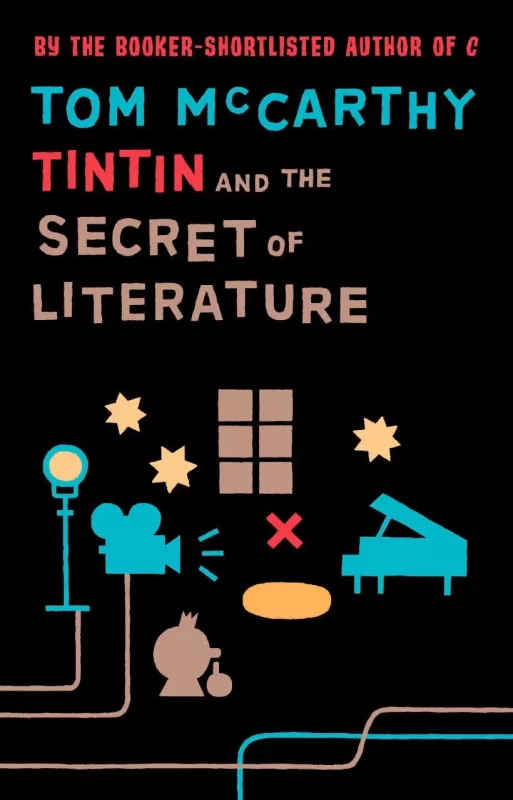 Tintin and the Secret of Literature - Tom Mccarthy, knyga