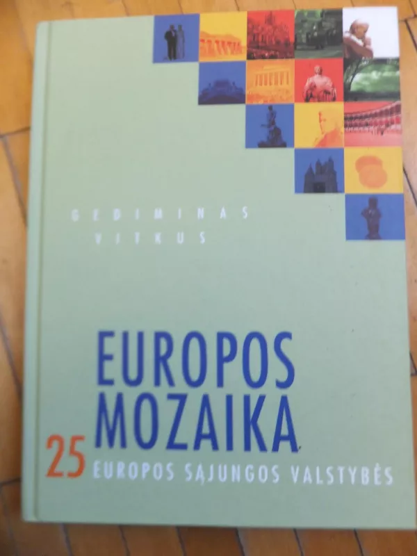 Europos mozaika 25 Europos Sąjungos valstybės - Gediminas Vitkus, knyga 2