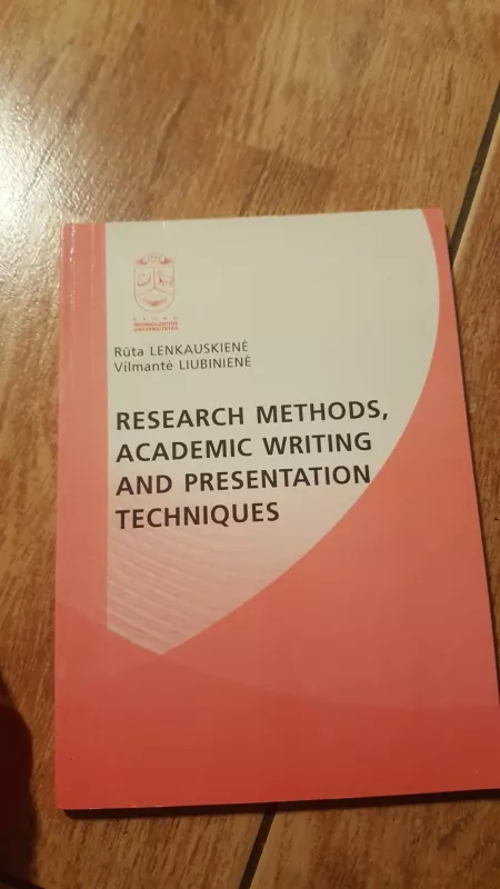 Research Methods, Academic Writing and Presentation Techniques - Rūta Lenkauskienė, Vilmantė  Liubinienė, knyga
