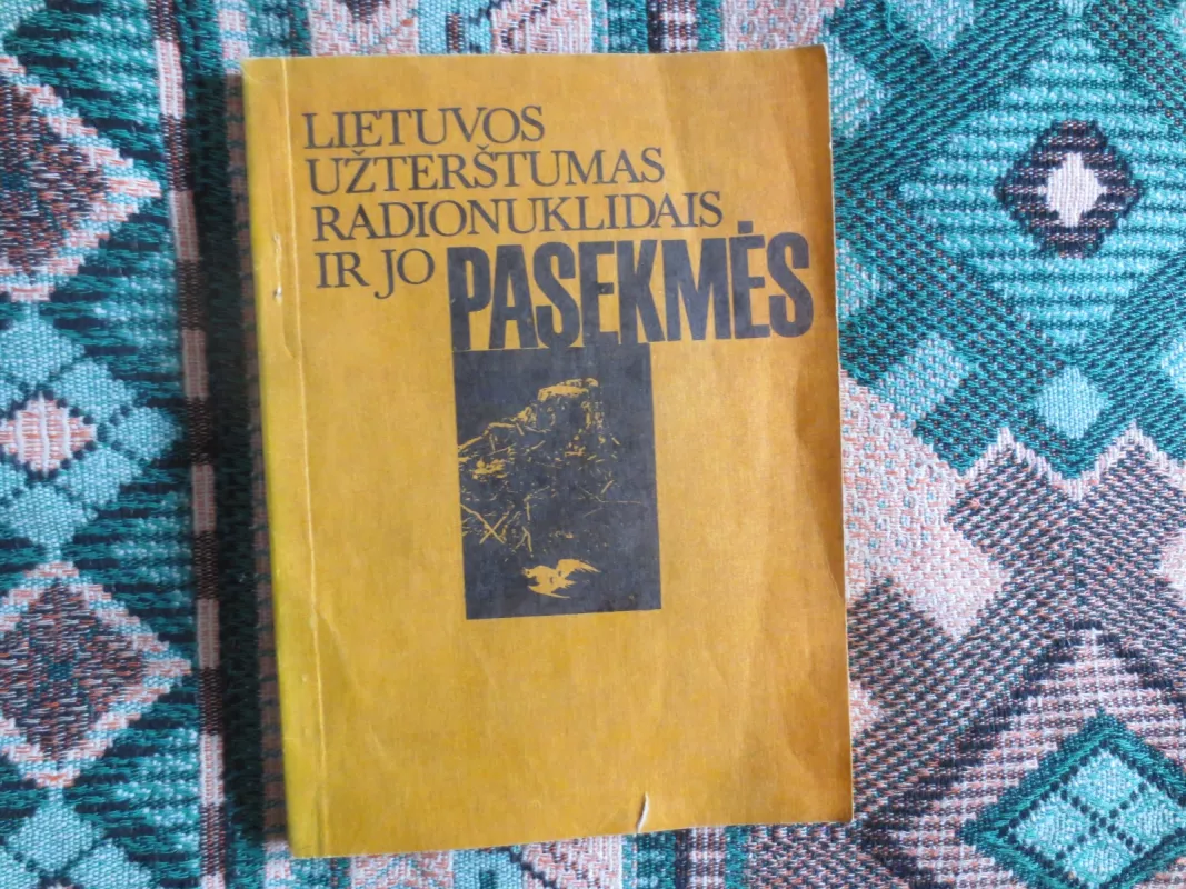 Lietuvos užterštumas radionuklidais ir jo pasekmės - Autorių Kolektyvas, knyga