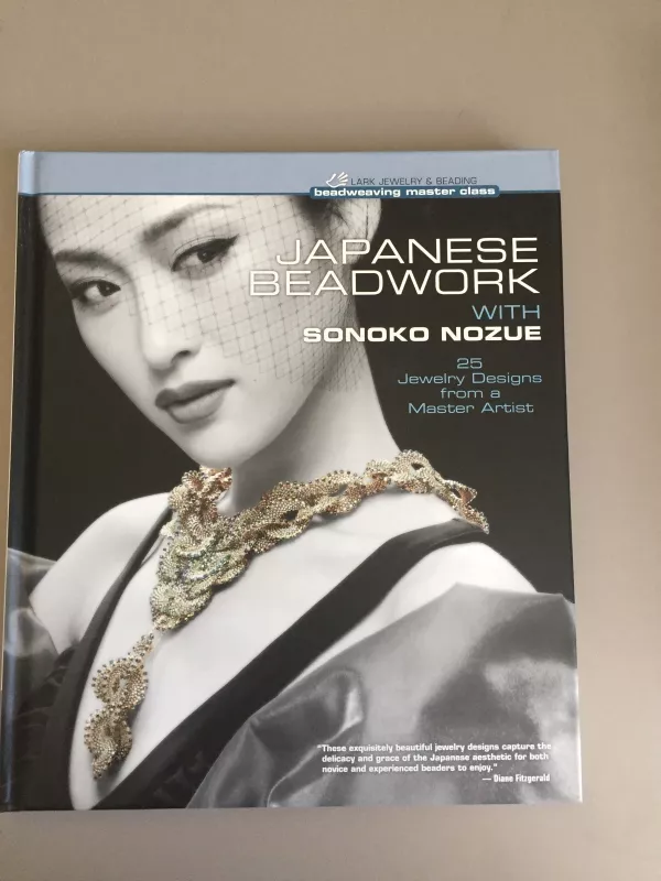 Japanese Beadwork with Sonoko Nozue: 25 Jewelry Designs from a Master Artist - Sonoko Nozue, knyga