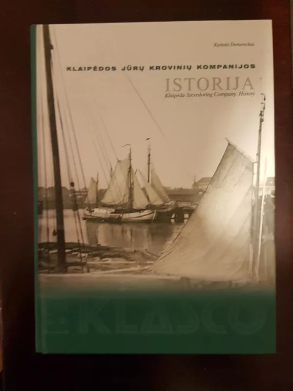 Klaipėdos jūrų krovinių kompanijos istorija - Kęstutis Demereckas, knyga