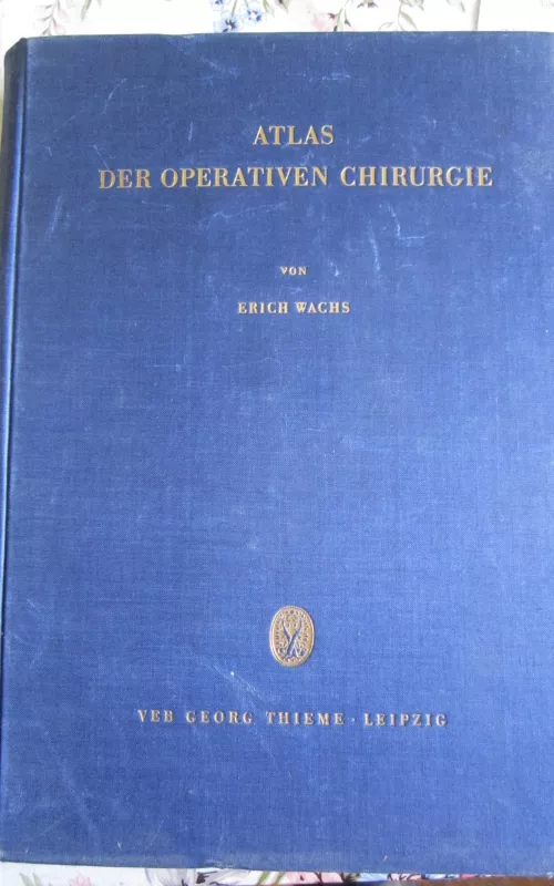 Atlas der operativen Chirurgie - Erich Wachs, knyga
