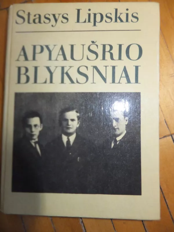 Apyaušrio blyksniai - Stasys Lipskis, knyga 2