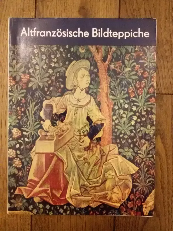 Altfranzösische Bildteppiche - Harald Marx, knyga 3
