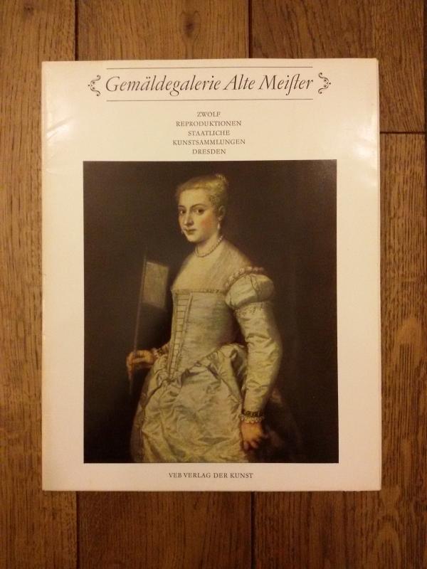 Gemäldegalerie Alte Meister. Zwölf Reproduktionen Staatliche Kunstsammlungen Dresden - Autorių Kolektyvas, knyga 3
