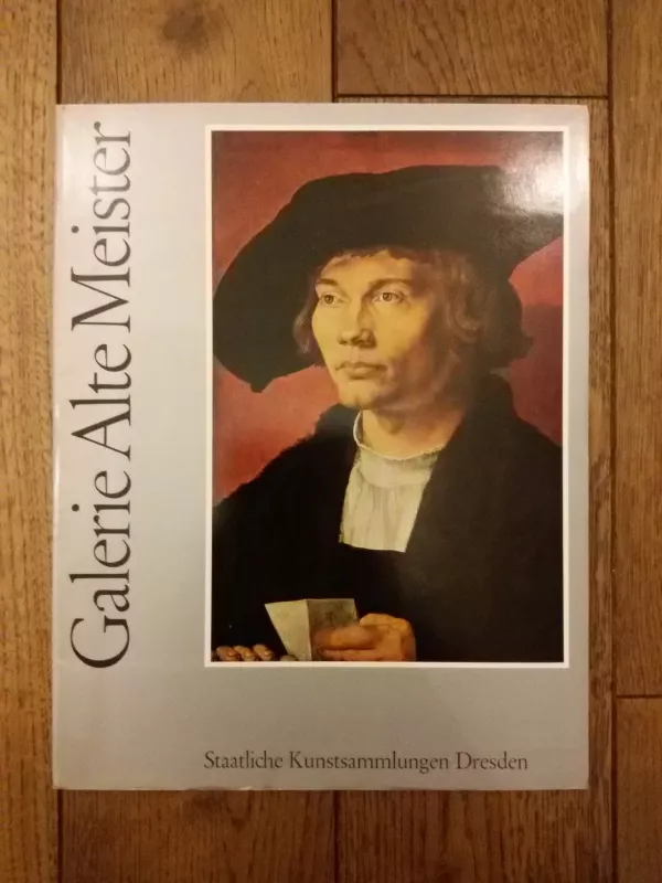 Galerie Alte Meister. Staatliche Kunstsammlungen Dresden - Autorių Kolektyvas, knyga 3