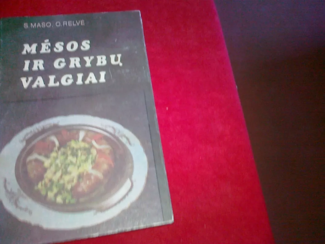 Mėsos ir grybų valgiai - O. Relvė, S.  Maso, knyga 3