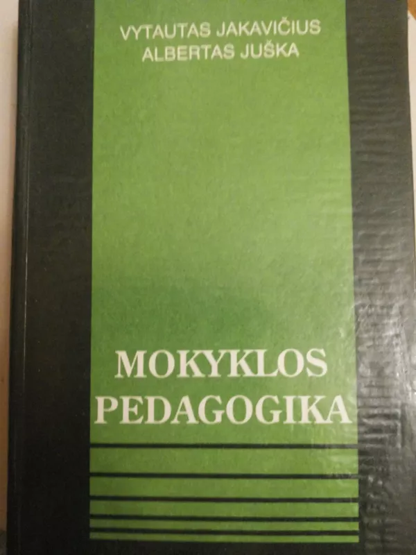 Mokyklos pedagogika - Vytautas Jakavičius, knyga