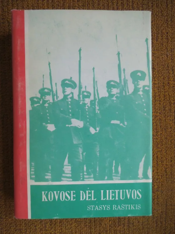 Kovose dėl Lietuvos (2 tomai) - Stasys Raštikis, knyga 5