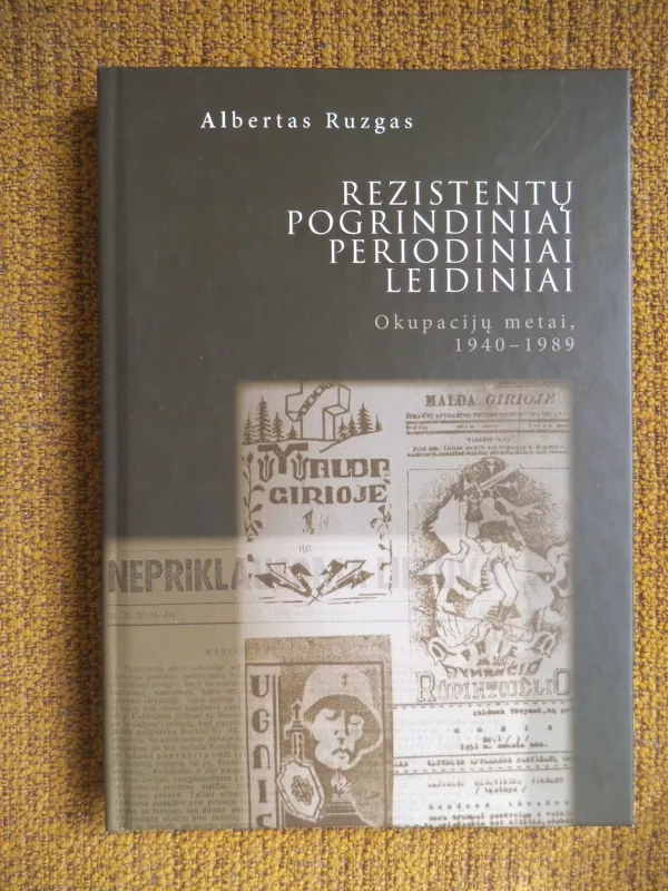 Rezistentų pogrindiniai periodiniai leidiniai - Albertas Ruzgas, knyga 4