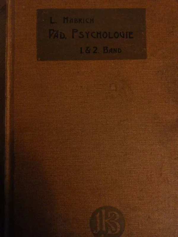 Padagogiche Psychologie, 1 und 2 Band - L. Habrich, knyga 6