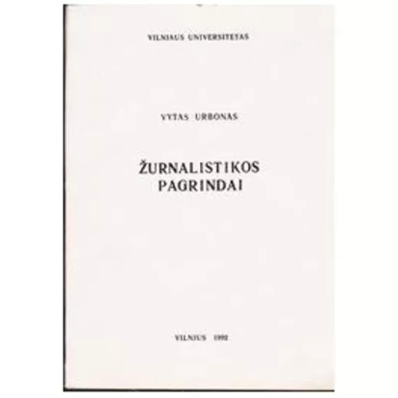 Žurnalistikos pagrindai - Vytautas Urbonas, knyga