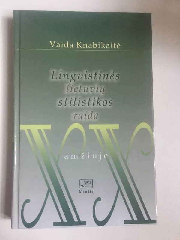 Lingvistinės lietuvių stilistikos raida XX amžiuje - Vaida Knabikaitė, knyga