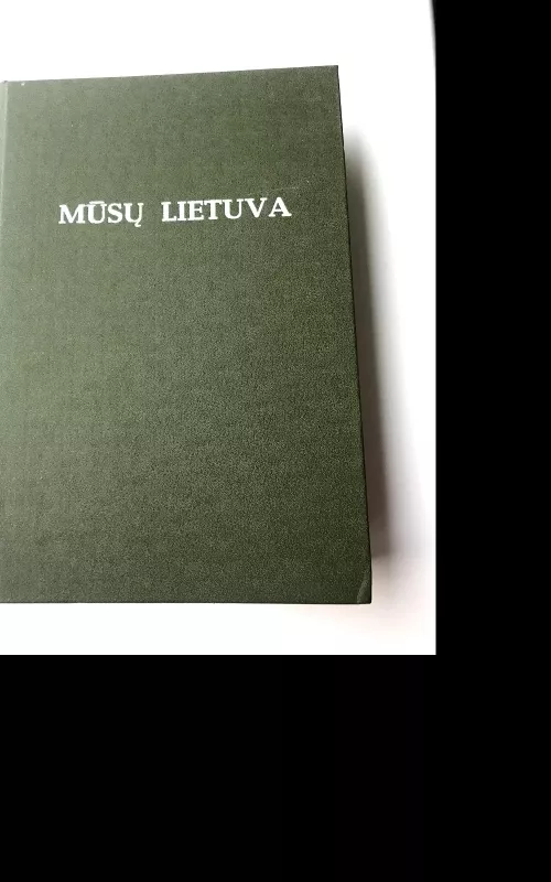 Mūsų Lietuva  2 tomas - Bronius Kviklys, knyga