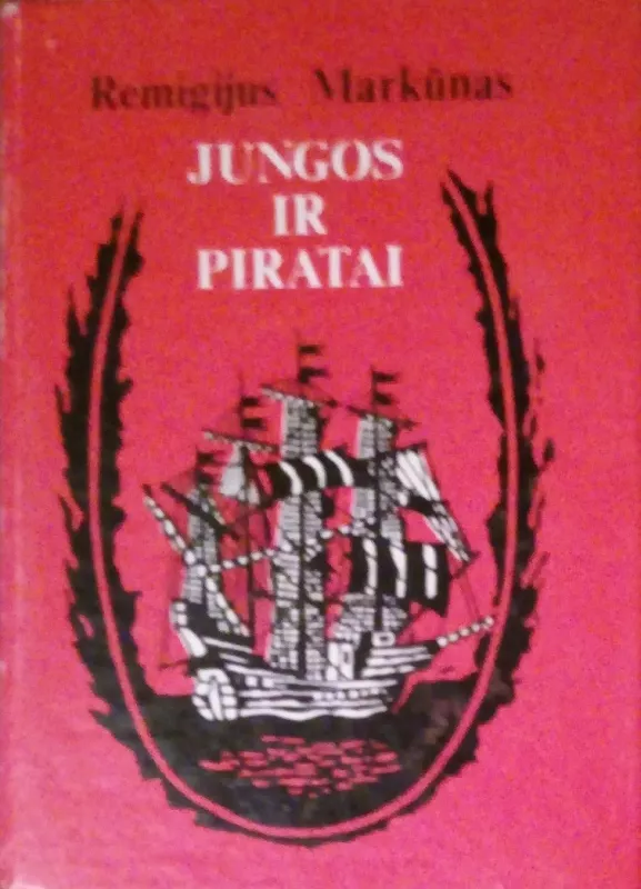 Jungos ir piratai - Remigijus Markūnas, knyga 3