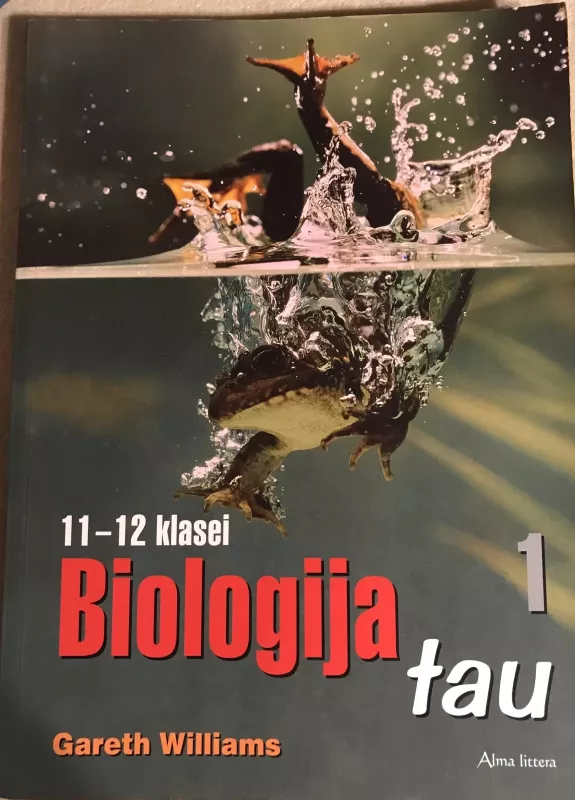Biologija  tau  11-12 klasei (knyga 1) - Gareth Williams, knyga