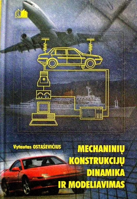 Mechaninių konstrukcijų dinamika ir modeliavimas - Vytautas Ostaševičius, knyga