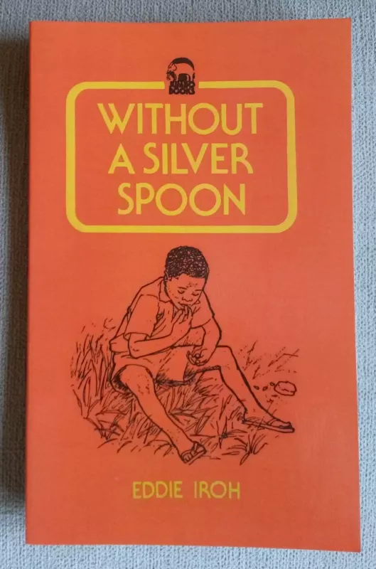 Without A Silver Spoon - Eddie Iroh, knyga