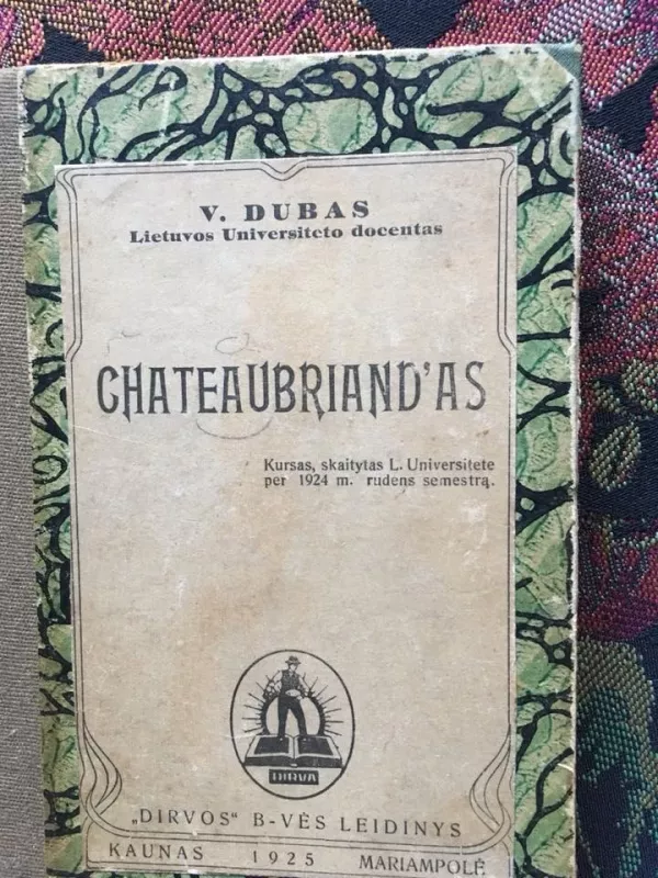 Chateaubriand'as. Kursas, skairtytas L. Universitete per 1924 m. rudens semestrą - V. Dubas, knyga