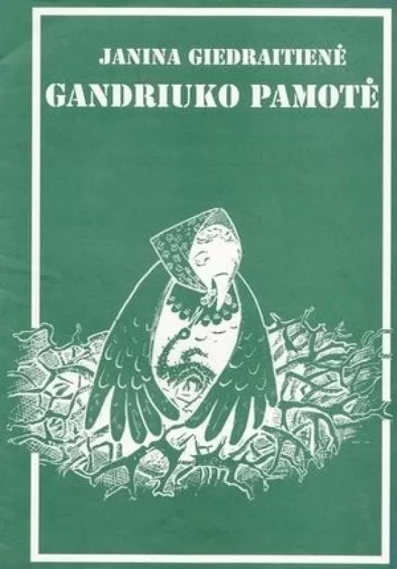 Gandriuko pamotė - Janina Giedraitienė, knyga