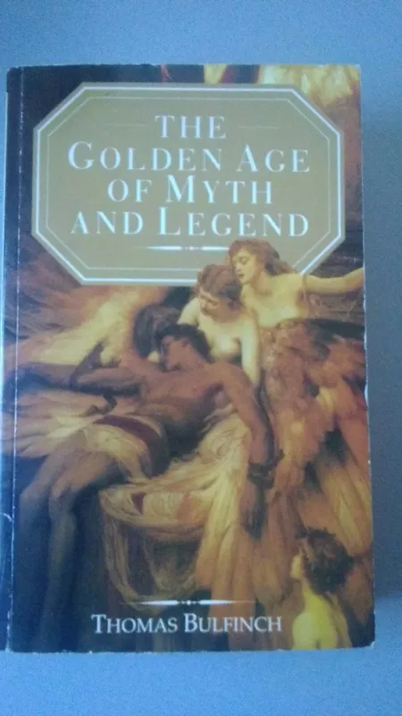 The Golden Age of Myth and Legend - Thomas Bulfinch, knyga