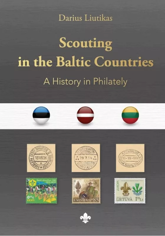 Scouting in the Baltic Countries A history in philately - Darius Liutikas, knyga 6