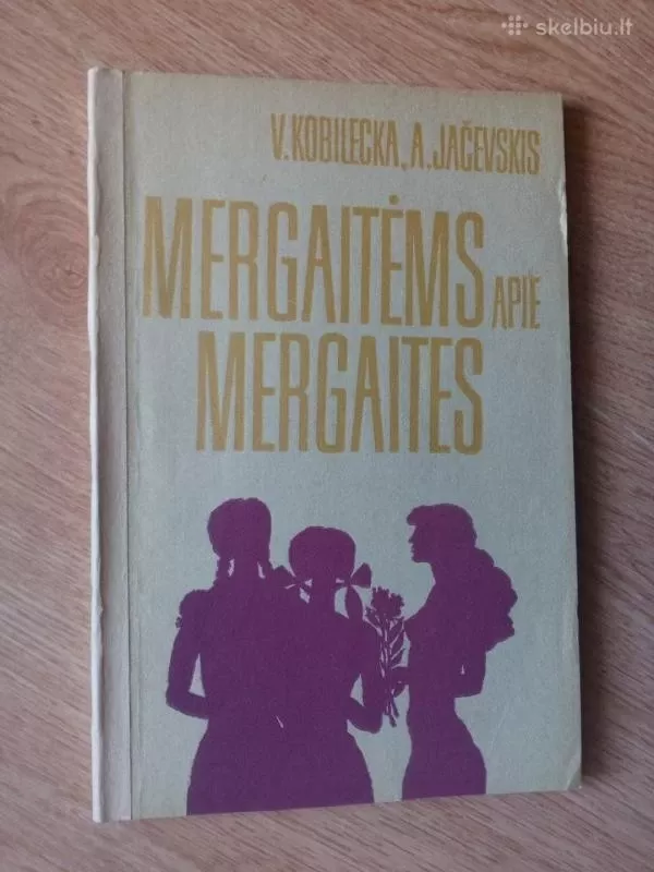 MERGAITĖMS APIE MERGAITES - V. Kobilecka, A.  Jačevskis, knyga
