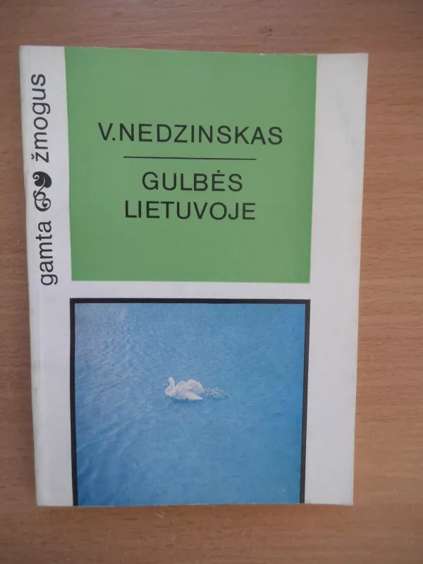 Gulbės Lietuvoje - Vytautas Nedzinskas, knyga 3