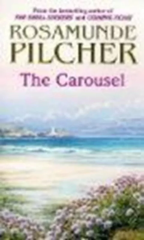 The carousel - Rosamunde Pilcher, knyga