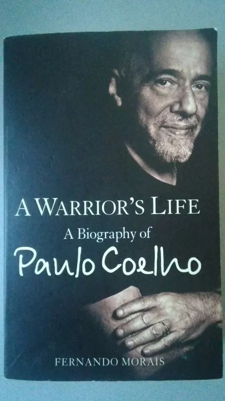 A Warrior’s Life: A Biography of Paulo Coelho - Fernando Morais, knyga